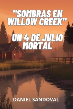 Paperback Sombras en Willow Creek: Un 4 de Julio Mortal [Spanish] Book