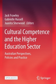 Paperback Cultural Competence and the Higher Education Sector: Australian Perspectives, Policies and Practice Book