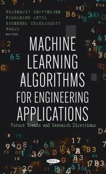 Hardcover Machine Learning Algorithms for Engineering Applications: Prasenjit Chatterjee, Parmanand Astya, Sudeshna Chakraborty, Pooja, Editors Book