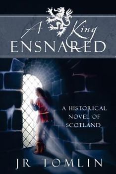 A King Ensnared - Book #1 of the Stewart Chronicles