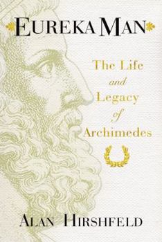 Hardcover Eureka Man: The Life and Legacy of Archimedes Book