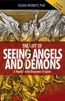 Paperback The Gift of Seeing Angels and Demons: A Handbook for Discerners of Spirits Book