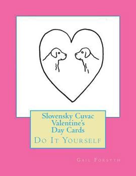 Paperback Slovensky Cuvac Valentine's Day Cards: Do It Yourself Book