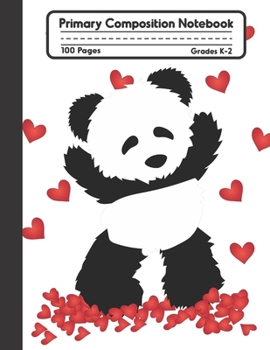 Primary Composition Notebook: Cute Panda and Hearts with Handwriting Practice Paper for Girls in Kindergarten, First and Second Grade, 100 Blank ... Dotted Midline for Elementary School Students