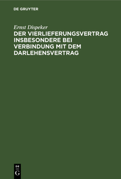 Hardcover Der Vierlieferungsvertrag Insbesondere Bei Verbindung Mit Dem Darlehensvertrag: Unter Eingehender Berücksichtigung Der Rechtsprechung [German] Book