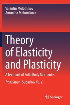 Paperback Theory of Elasticity and Plasticity: A Textbook of Solid Body Mechanics Book