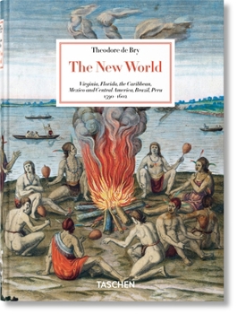 Theodore de Bry. The New World. 45th Ed. (45th Edition)