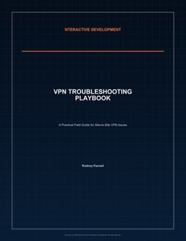 Paperback VPN Troubleshooting Playbook: A Practical Field Guide for Site-to-Site VPN Issues Book