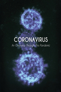 Paperback Coronavirus: An Overview Through This Pandemic Book