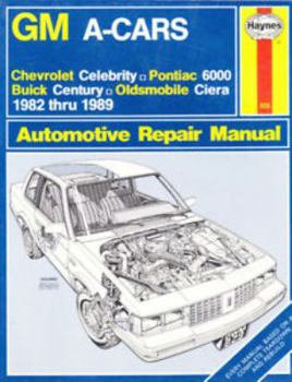 Paperback G M "A" Cars Automotive Repair Manual: Chevrolet Celebrity, Pontiac 6000, Buick Century, Oldsmobile Ciera, 1982 - 1990 (Haynes) Book