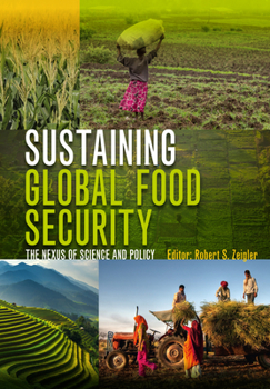 Hardcover Sustaining Global Food Security: The Nexus of Science and Policy Book