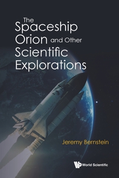 Paperback The Spaceship Orion and Other Scientific Explorations Book