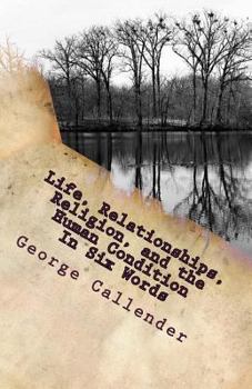 Paperback Life, Relationships, Religion, and the Human Condition In Six Words Book