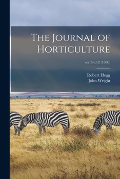 Paperback The Journal of Horticulture; ser.3: v.12 (1886) Book