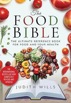 Paperback The Food Bible: The Ultimate Reference Book for Food and Your Health Book