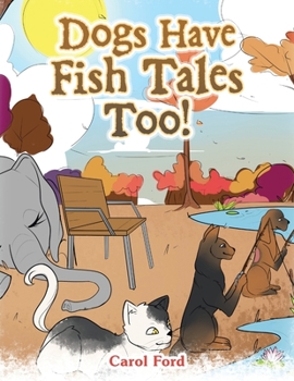 Paperback Dogs Have Fish Tales Too! Book