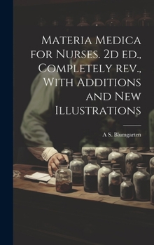Hardcover Materia Medica for Nurses. 2d ed., Completely rev., With Additions and new Illustrations Book
