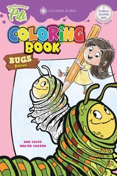 Paperback The Adventures of Pili: Bugs Bilingual Coloring Book . Dual Language English / Spanish for Kids Ages 2+: The Adventures of Pili [Spanish] Book