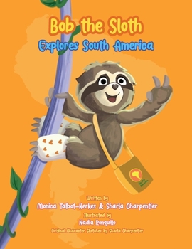 Paperback Bob the Sloth Explores South America Book