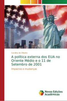 Paperback A política externa dos EUA no Oriente Médio e o 11 de Setembro de 2001 [Portuguese] Book