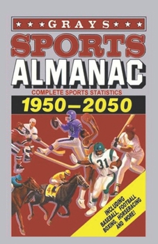 Grays Sports Almanac: Estatísticas desportivas completas 1950-2050 - De volta ao futuro
