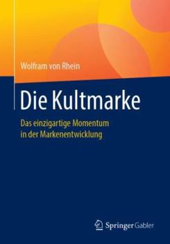 Paperback Die Kultmarke: Das Einzigartige Momentum in Der Markenentwicklung [German] Book