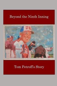 Paperback Beyond the Ninth Inning: Tom Petroff's Story Book