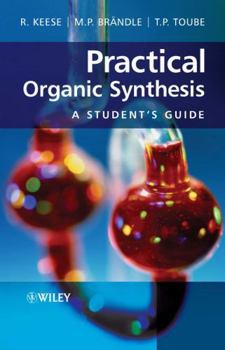 Paperback Practical Organic Synthesis: A Student's Guide Book