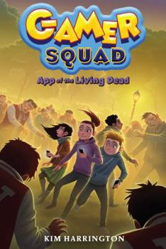 App of the Living Dead - Book #3 of the Gamer Squad