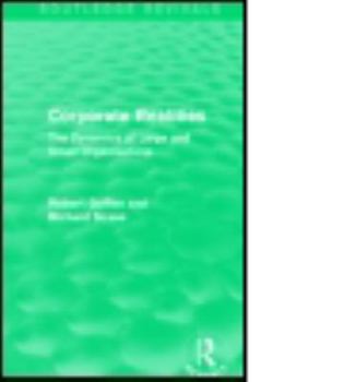 Corporate Realities: The Dynamics of Large and Small Organisations (Organizational Behaviour and Management)