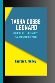 TASHA COBBS LEONARD: Chords of Testimony - Harmonizing Faith.