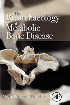 Hardcover The Bioarchaeology of Metabolic Bone Disease Book