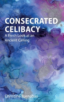 Paperback Consecrated Celibacy: A Fresh Look at an Ancient Calling Book