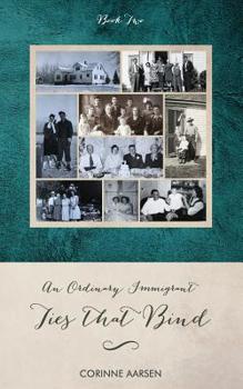 Paperback Ties That Bind: An Ordinary Immigrant - Book Two Book