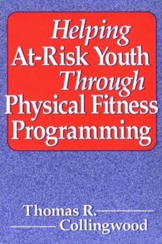 Paperback Helping At-Risk Youth Through Physical Fitness Programming Book