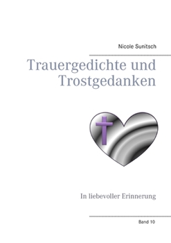 Paperback Trauergedichte und Trostgedanken: In liebevoller Erinnerung [German] Book