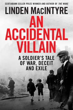 Hardcover An Accidental Villain: A Soldier's Tale of War, Deceit and Exile Book