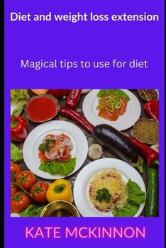 Paperback Diet and weight loss extension: magical tips to use for diet [Large Print] Book