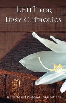 Paperback Lent for Busy Catholics Book