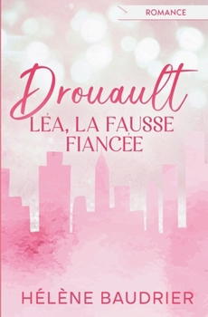 Paperback Drouault: Léa, la fausse fiancée [French] Book