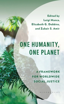 Hardcover One Humanity, One Planet: A Framework for Worldwide Social Justice Book