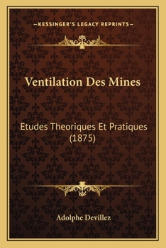 Paperback Ventilation Des Mines: Etudes Theoriques Et Pratiques (1875) [French] Book