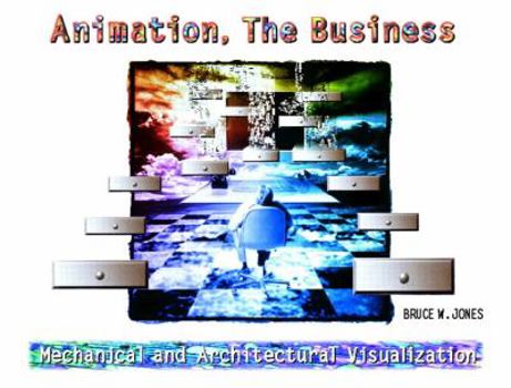 Paperback Animation, The Business: Mechanical and Architectural Visualization Book