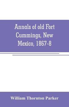 Paperback Annals of old Fort Cummings, New Mexico, 1867-8 Book