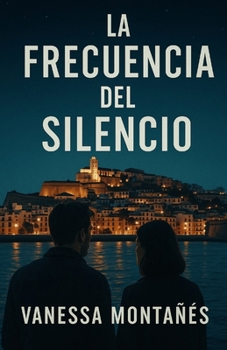 La Frecuencia del Silencio (Spanish Edition)