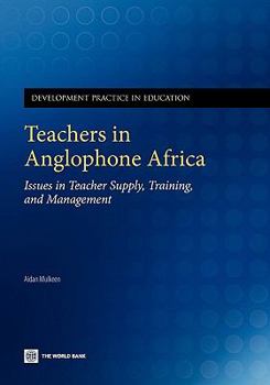 Paperback Teachers in Anglophone Africa: Issues in Teacher Supply, Training, and Management Book