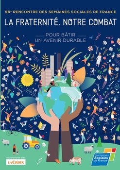 Paperback La fraternité, notre combat !: Pour bâtir un avenir durable. [French] Book