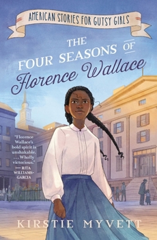 The Four Seasons of Florence Wallace (American Stories for Gutsy Girls)