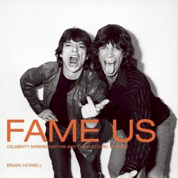 Paperback Fame Us: Celebrity Impersonators and the Cult(ure) of Fame Book