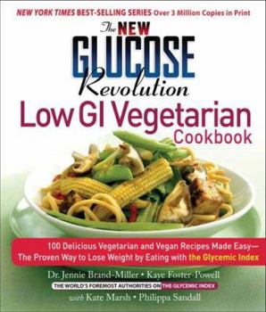 Paperback The New Glucose Revolution Low GI Vegetarian Cookbook: 80 Delicious Vegetarian and Vegan Recipes Made Easy with the Glycemic Index Book